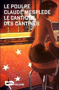 Couverture du livre Le cantique des cantines - Claude Mesplede