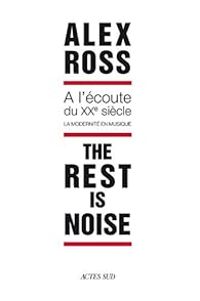 Alex Ross - The rest is noise 