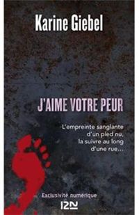 Couverture du livre J'aime votre peur - Karine Giebel