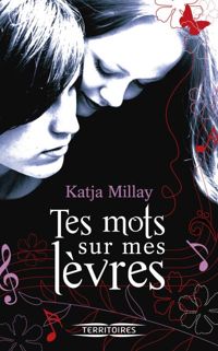 Couverture du livre Tes mots sur mes lèvres - Katja Millay