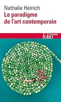 Nathalie Heinich - Le paradigme de l'art contemporain 