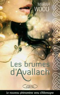 Marah Woolf - Les brumes d'Avallach