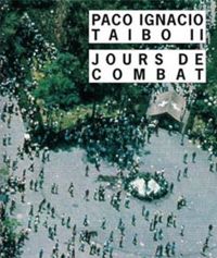 Couverture du livre Jours de combat - Paco Ignacio Taibo Ii