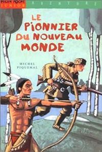 Couverture du livre Le pionnier du Nouveau Monde - Michel Piquemal