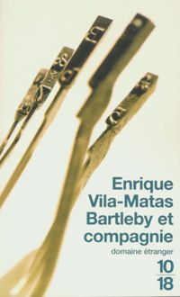Enrique Vila-matas - Bartleby & cie