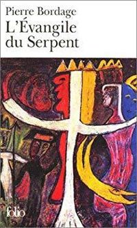 Couverture du livre L'Evangile du Serpent - Pierre Bordage