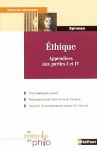  Spinoza - Ethique : Appendices aux parties 1 et 4