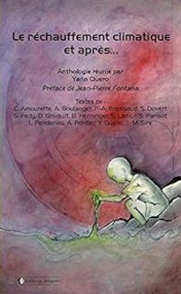 Couverture du livre Le réchauffement climatique et après... - Jean Pierre Fontana - Anthony Boulanger - Yann Quero