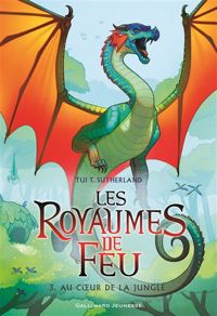 Tui T. Sutherland - Les Royaumes de Feu, 3: Au cœur de la jungle