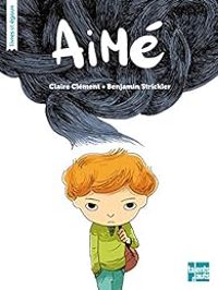 Couverture du livre Aimé - Claire Clement - Benjamin Strickler