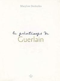 Maryline Desbiolles - Le printemps de Guerlain