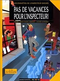 Couverture du livre Pas de vacances pour l'inspecteur - Dieter  - Jean Claude Cabanau - Olivier Schwartz Ii