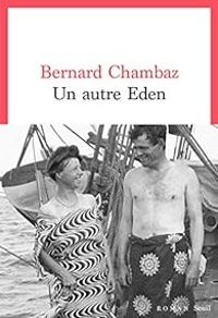 Bernard Chambaz - Un autre Eden