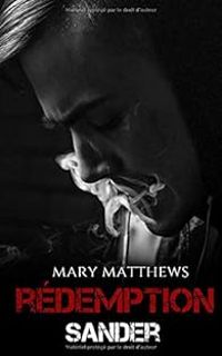 Mary Matthews - Rédemption : Sander