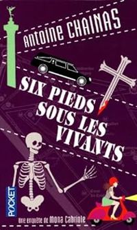 Couverture du livre Six pieds sous les vivants - Antoine Chainas