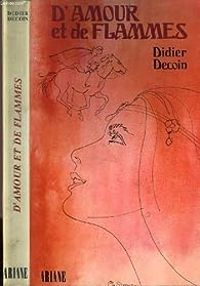 Couverture du livre D'amour et de flammes - Didier Decoin