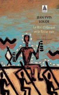 Jean Yves Loude - Le roi d'Afrique et la reine mer