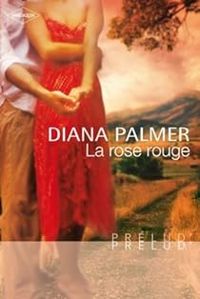 Diana Palmer - La rose rouge