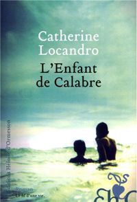 Catherine Locandro - L'Enfant de Calabre