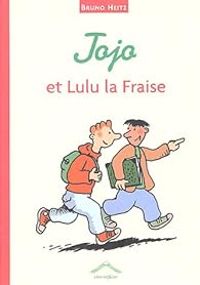 Bruno Heitz - Jojo et Lulu la Fraise