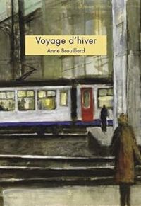 Couverture du livre Voyage d'hiver - Anne Brouillard