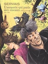 Jean Claude Servais - L'assassin qui parle aux oiseaux - Intégrale