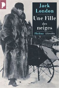 Couverture du livre Une fille des neiges - Jack London