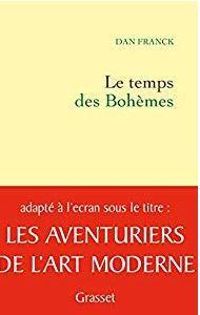 Couverture du livre Le temps des Bohèmes - Dan Franck