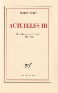 Albert Camus - Actuelles (Tome 3