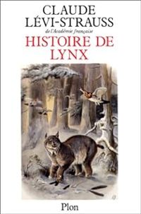 Claude Levi Strauss - Histoire de lynx