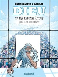 Benacquista - Barral(Dessins) - Dieu n'a pas réponse à tout T1