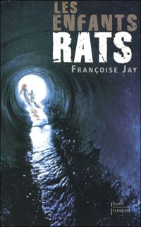 Françoise Jay - Les enfants-rats