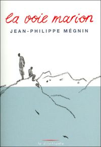 Jean-philippe Mégnin - La Voie Marion