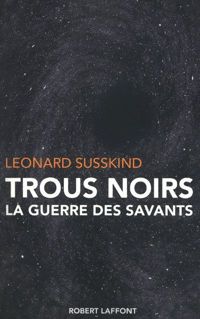 Leonard Susskind - Trous noirs