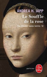 Andrea H. Japp - Le Souffle de la rose (La Dame sans terre