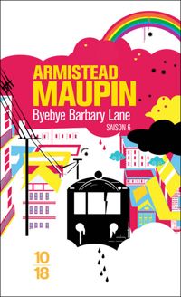 Couverture du livre Bye-bye Barbary Lane, chroniques de San Francisco - Armistead Maupin