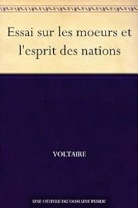 Couverture du livre Essai sur les moeurs et l'esprit des nations - Voltaire 