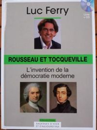 Couverture du livre Rousseau et Tocqueville  - Luc Ferry