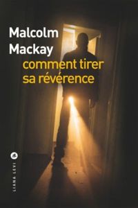 Couverture du livre Comment tirer sa révérence - Malcolm Mackay