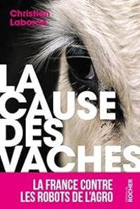 Christian Laborde - La cause des vaches