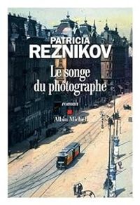 Couverture du livre Le songe du photographe - Patricia Reznikov