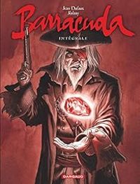 Couverture du livre Barracuda - Intégrale - Jean Dufaux