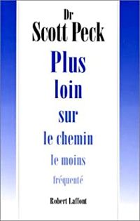 Scott Peck - Plus loin sur le chemin le moins fréquenté