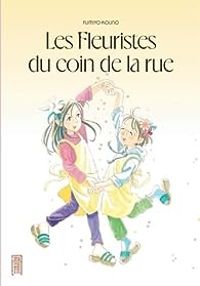 Couverture du livre Les Fleuristes du coin de la rue - Fumiyo Kouno