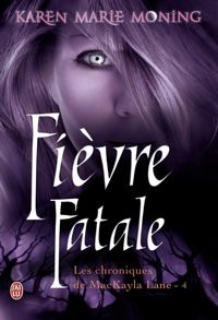 Couverture du livre Fièvre Fatale - Karen Marie Moning