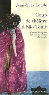 Couverture du livre Coup de théâtre à São Tomé  - Jean Yves Loude