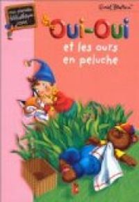 Couverture du livre Oui-Oui et les ours en peluches - Enid Blyton