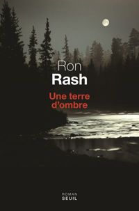 Ron Rash - Une terre d'ombre