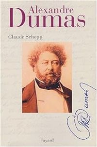 Claude Schopp - Alexandre Dumas