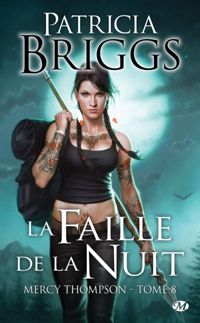 Couverture du livre La Faille de la nuit - Patricia Briggs